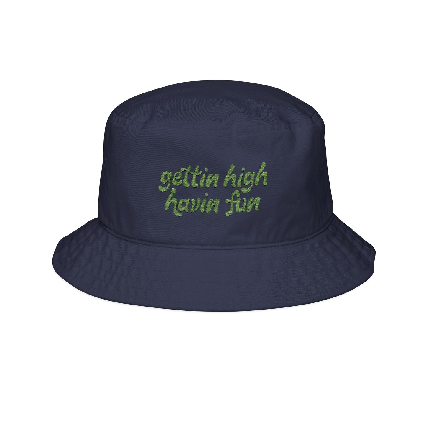 Gettin High Havin Fun Embroidered Bucket Hat | Festival Bucket Hat | Griz-Inspired Bucket Hat | Stoner Weed Bucket Hat