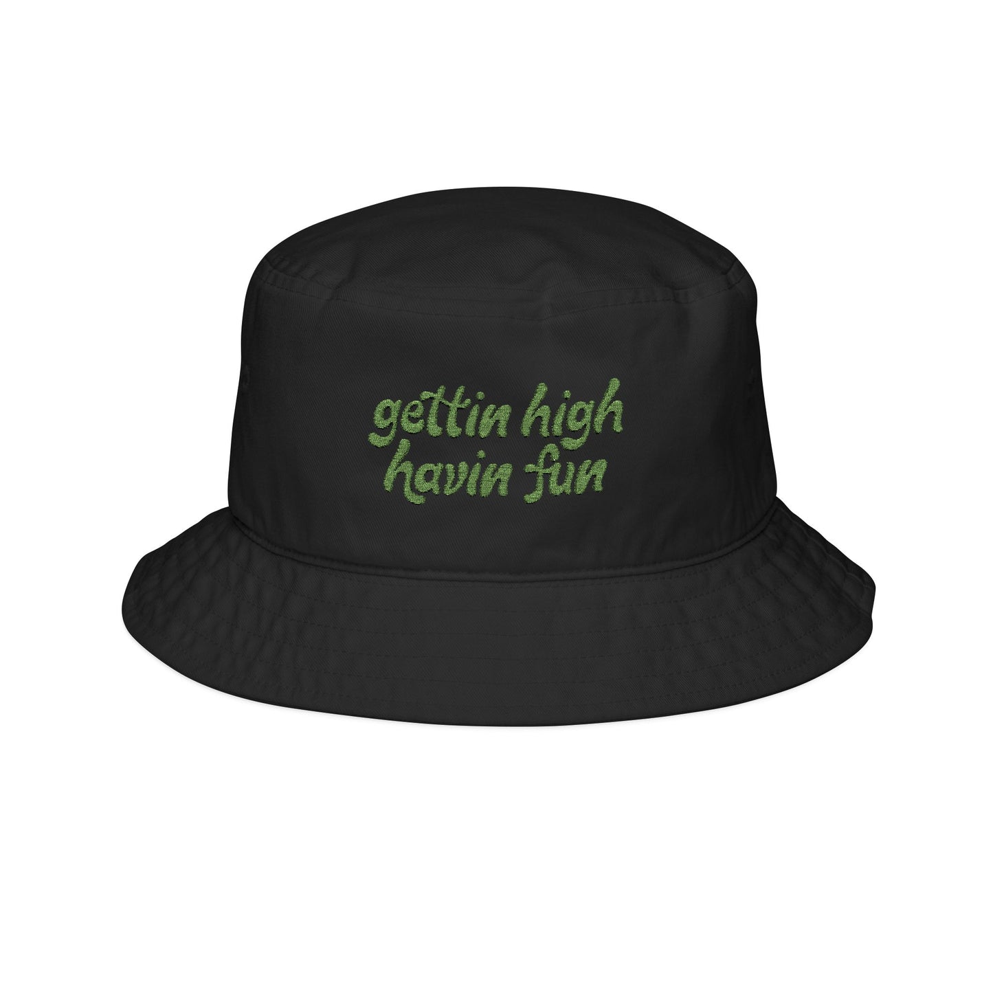 Gettin High Havin Fun Embroidered Bucket Hat | Festival Bucket Hat | Griz-Inspired Bucket Hat | Stoner Weed Bucket Hat